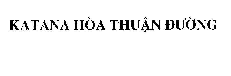 Mẫu nhãn hiệu KATANA HOà THUậN ĐƯờNG