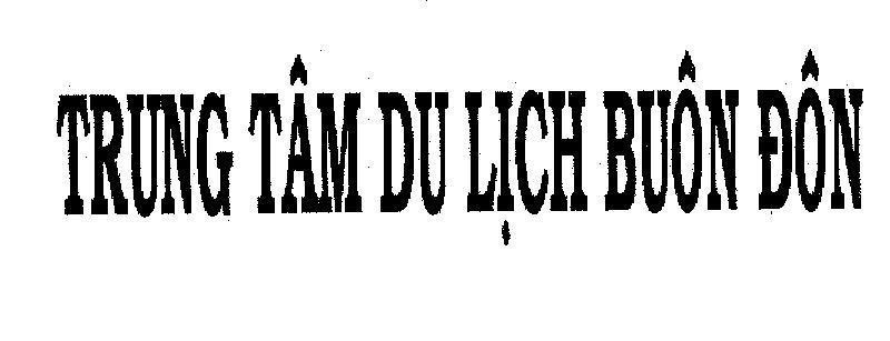 Mẫu nhãn hiệu BUÔN ĐÔN TRUNG TÂM DU LịCH