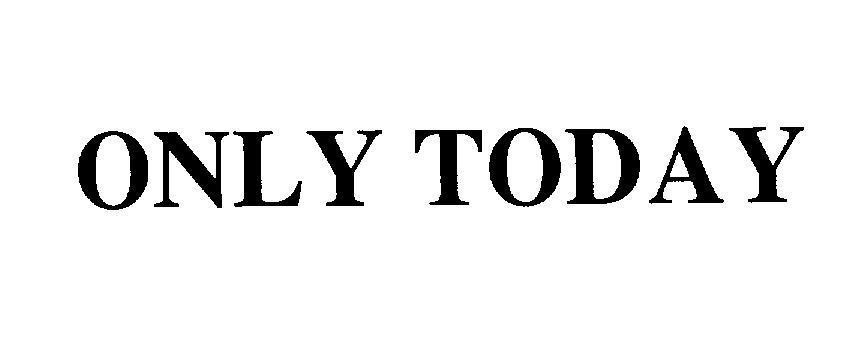 Mẫu nhãn hiệu ONLY TODAY
