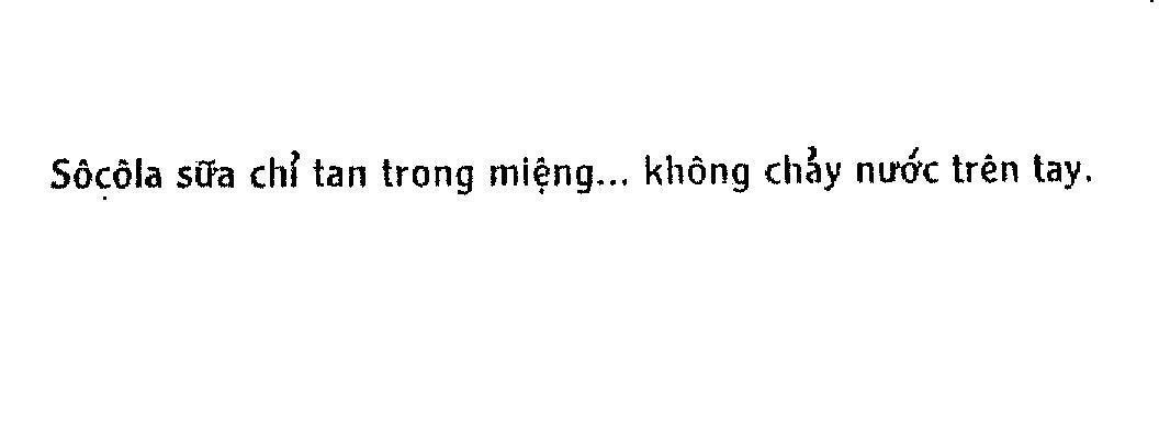 Mẫu nhãn hiệu SÔCÔLA SữA CHỉ TAN TRONG MIệNG KHÔNG CHảY NƯớC TRÊN TAY