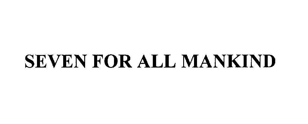 Mẫu nhãn hiệu SEVEN FOR ALL MANKIND
