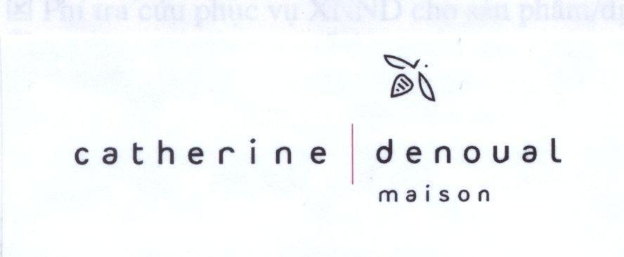 Mẫu nhãn hiệu CATHERINE DENOUAL MAISON
