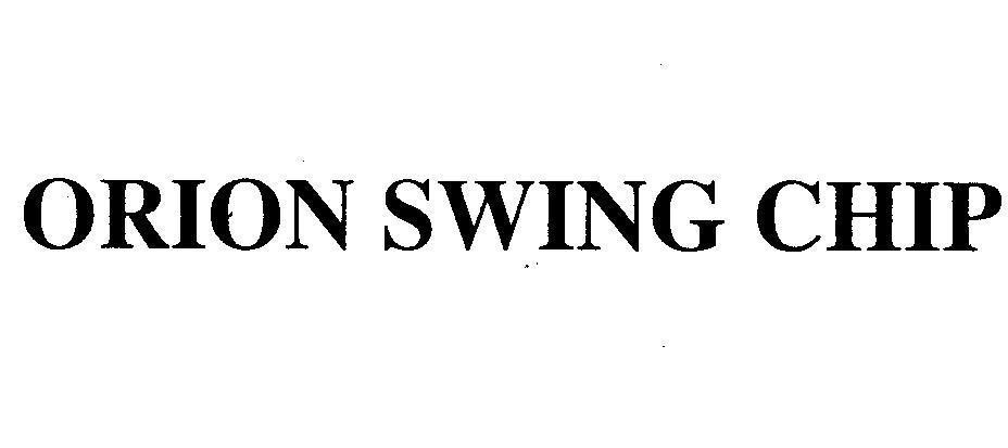Mẫu nhãn hiệu ORION SWING CHIP
