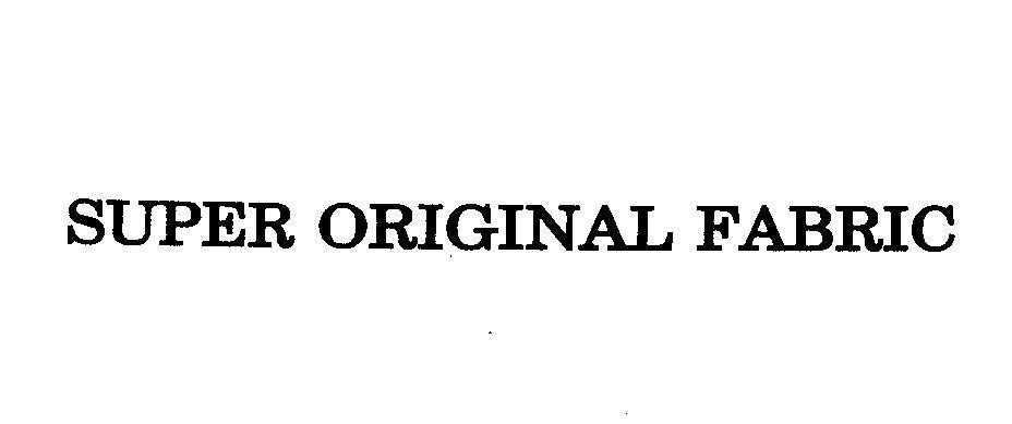 Mẫu nhãn hiệu SUPER ORIGINAL FABRIC