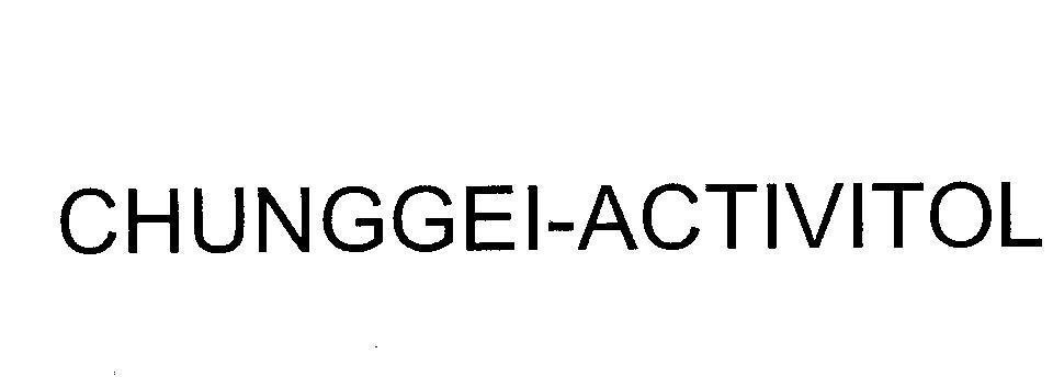 Mẫu nhãn hiệu CHUNGGEI-ACTIVITOL
