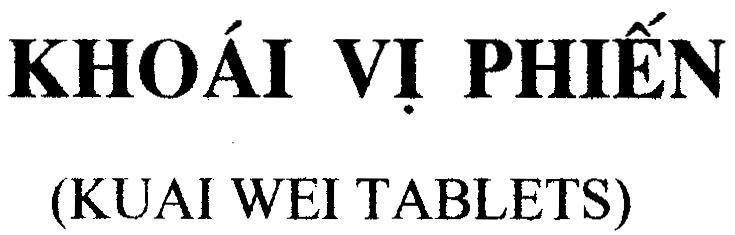 Mẫu nhãn hiệu KHOAI VI PHIEN KUAI WEI TABLETS