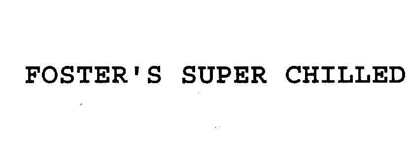 Mẫu nhãn hiệu FOSTER'S SUPER CHILLED