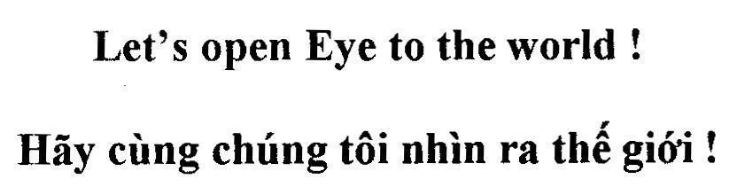 Mẫu nhãn hiệu Hãy cùng chúng tôi nhìn ra thế giới Let's open Eye to the world!