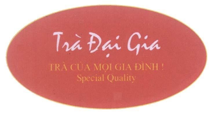 Mẫu nhãn hiệu Trà Đại Gia Trà của mọi gia đình! Special Quality