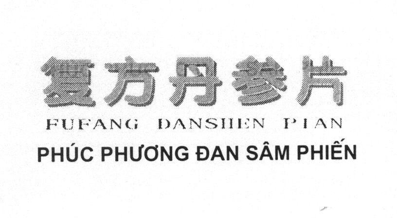 Mẫu nhãn hiệu FUFANG DANSHEN PIAN [phúc phương đan sâm phiến]