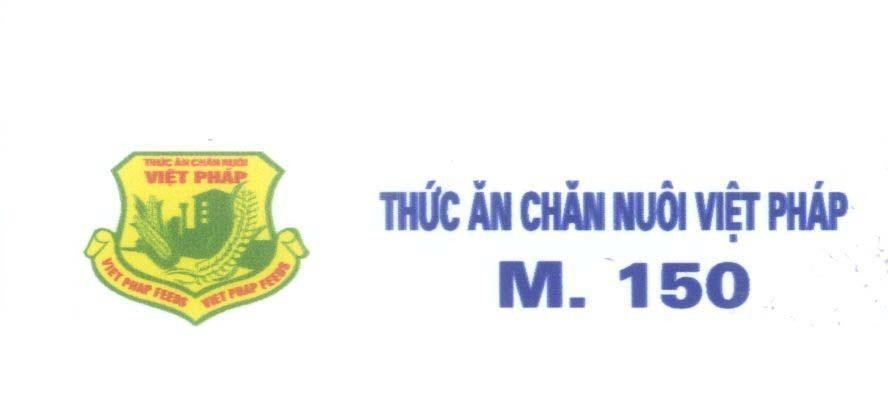 Mẫu nhãn hiệu VIET PHAP FEEDS Thức ăn chăn nuôi M.150
