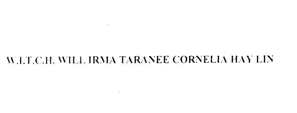 Mẫu nhãn hiệu W.I.T.C.H. WILL IRMA TARANEE CORNELIA HAY LIN