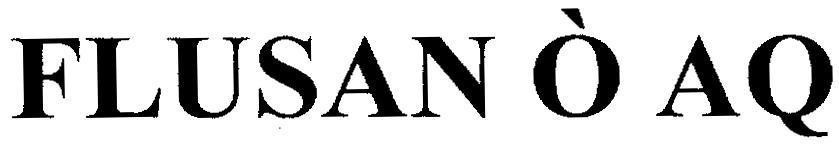 Mẫu nhãn hiệu FLUSAN O AQ