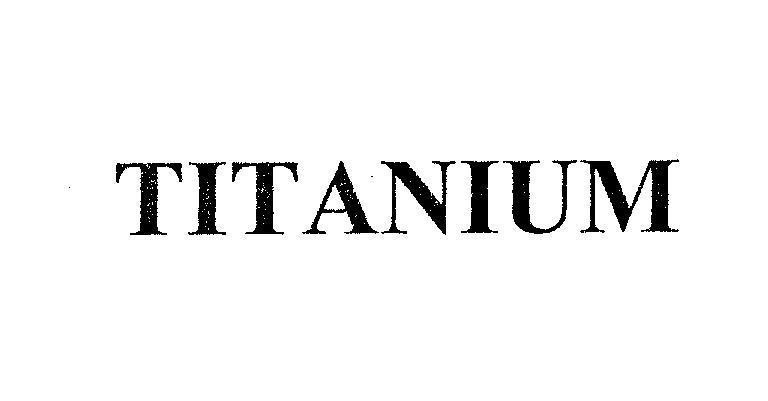 Mẫu nhãn hiệu TITANIUM