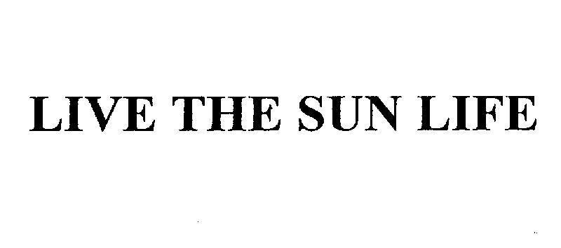Mẫu nhãn hiệu LIVE THE SUN LIFE