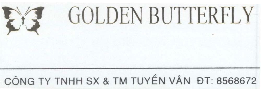 Mẫu nhãn hiệu GOLDEN BUTTERFLY công ty TNHH SX & TM Tuyền Vân ĐT.....