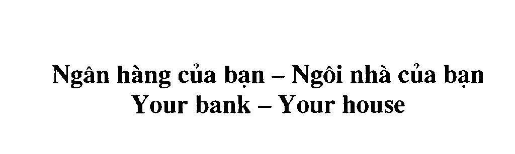 Mẫu nhãn hiệu Ngân hàng của bạn - Ngôi nhà của bạn Your bank - Your house