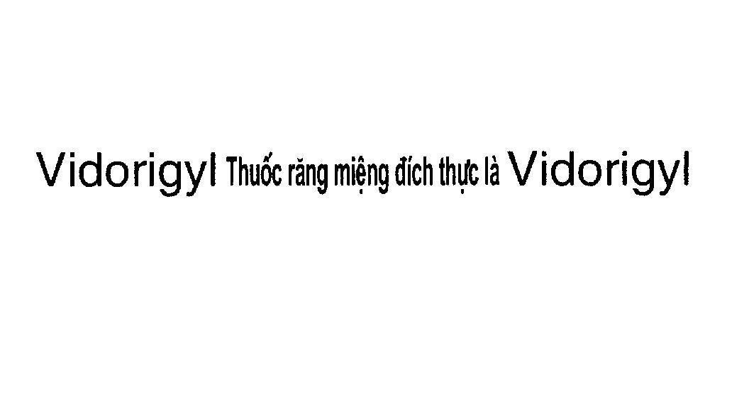 Mẫu nhãn hiệu VIDORIGYL thuốc răng miệng đích thực là VIDORIGYL