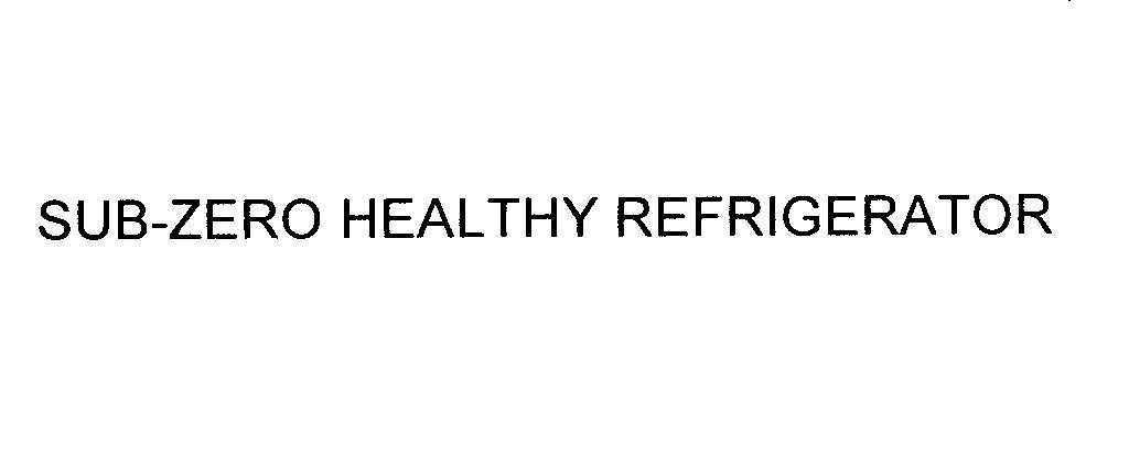 Mẫu nhãn hiệu SUB-ZERO HEALTHY REFRIGERATOR