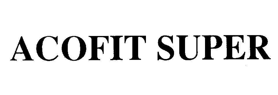 Mẫu nhãn hiệu ACOFIT SUPER