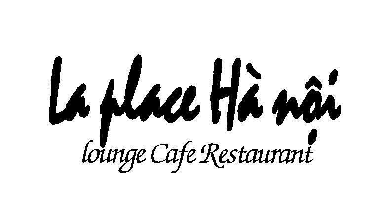 Mẫu nhãn hiệu LA PLACE Hà Nội LOUNGE CAFE RESTAURANT