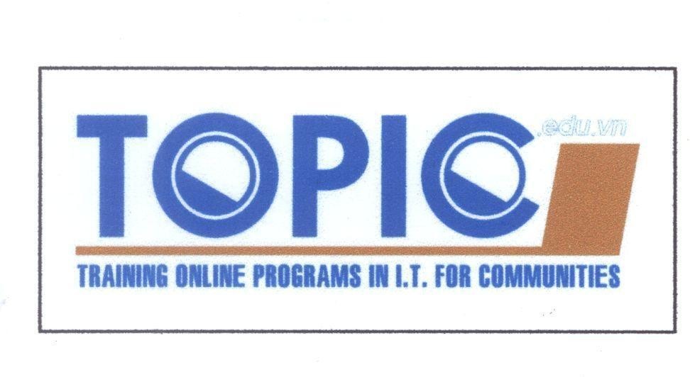 Mẫu nhãn hiệu TOPIC.edu.vn TRANING ONLINE PROGRAMS IN I.T FOR COMMUNITIES
