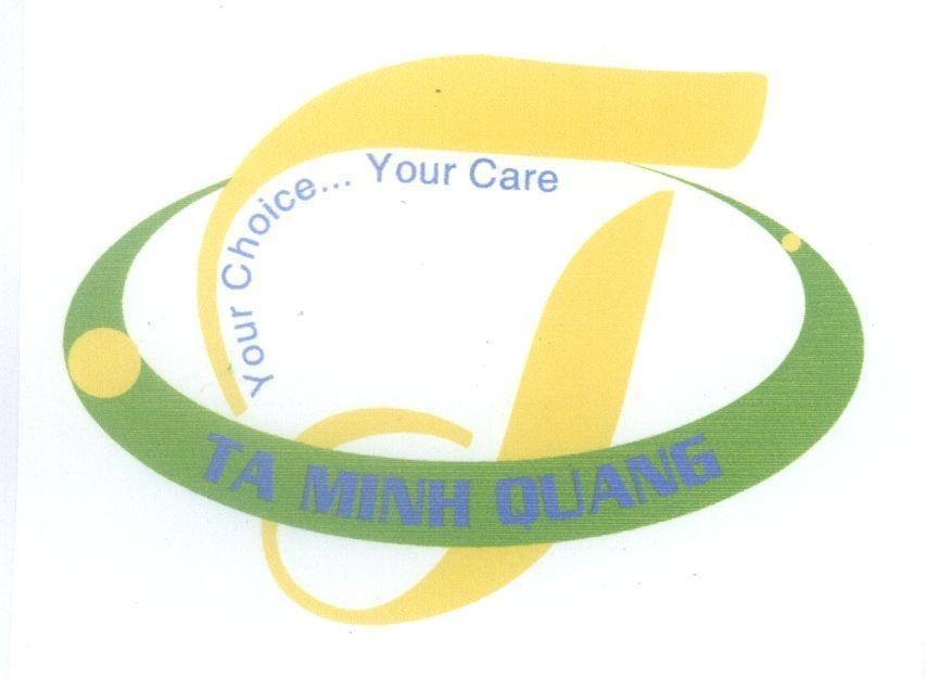 Mẫu nhãn hiệu T TA MINH QUANG YOUR CHOICE ... YOUR CARE