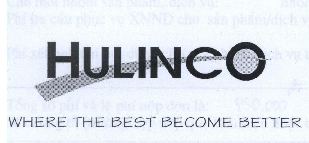 Mẫu nhãn hiệu HULINCO WHERE THE BEST BECOME BETTER