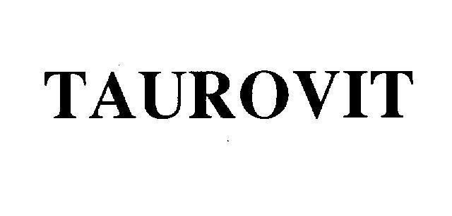 Mẫu nhãn hiệu TAUROVIT