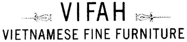 Mẫu nhãn hiệu VIFAH VIETNAMESE FINE FURNITURE