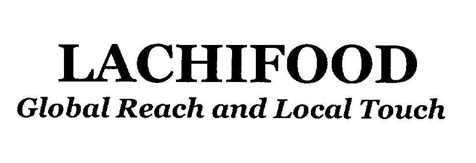 Mẫu nhãn hiệu LACHIFOOD Global Reach and Local Touch