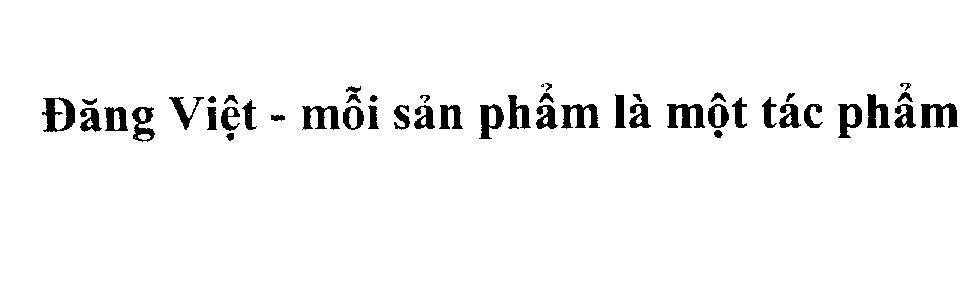 Mẫu nhãn hiệu Đăng Việt - mỗi sản phẩm là một tác phẩm
