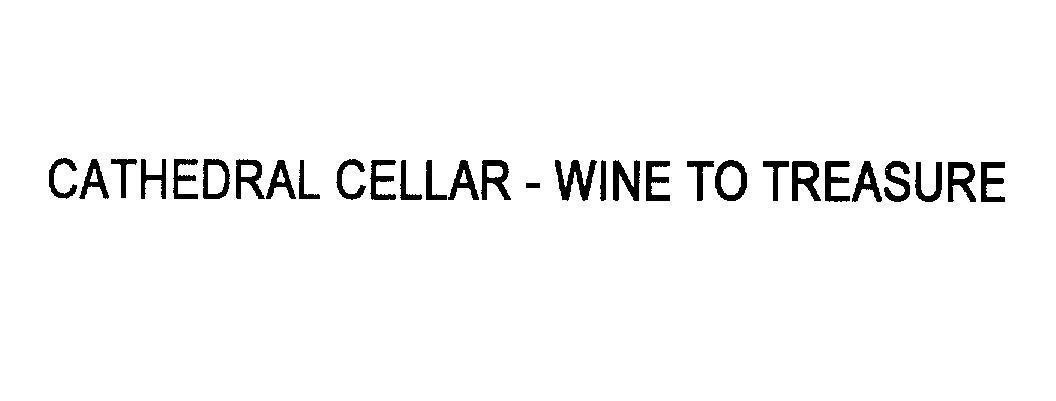Mẫu nhãn hiệu CATHEDRAL CELLAR - WINE TO TREASURE