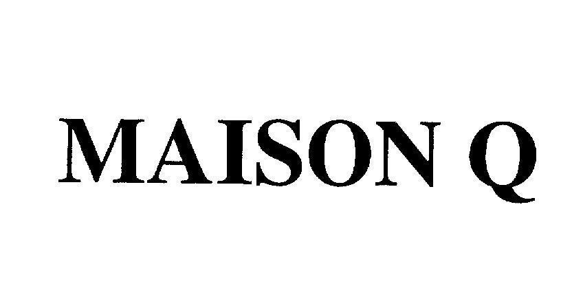 Mẫu nhãn hiệu MAISON Q