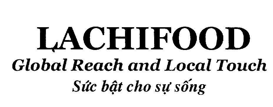 Mẫu nhãn hiệu LACHIFOOD Global Reach and Local Touch Sức bật cho sự sống