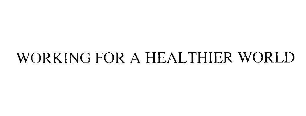 Mẫu nhãn hiệu WORKING FOR A HEALTHIER WORLD