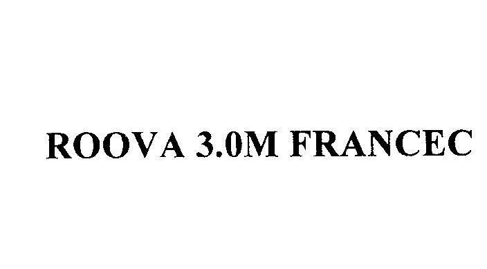 Mẫu nhãn hiệu ROOVA 3.0M FRANCEC