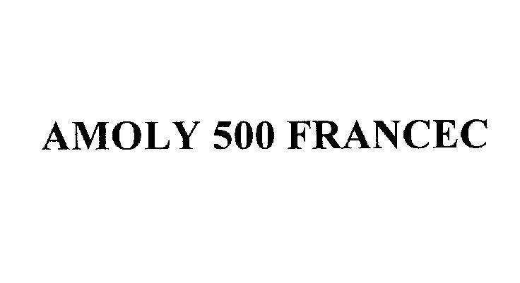 Mẫu nhãn hiệu AMOLY 500 FRANCEC