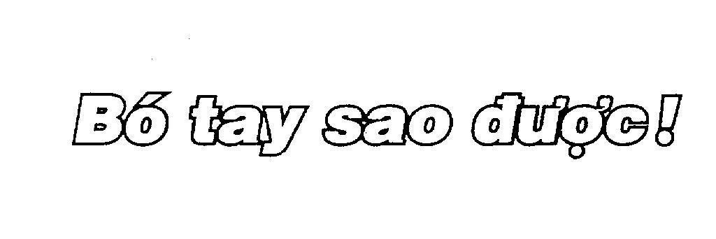 Mẫu nhãn hiệu Bó tay sao được !
