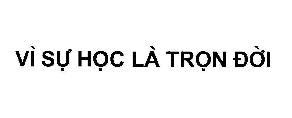 Mẫu nhãn hiệu Vì Sự Học Là Trọn Đời