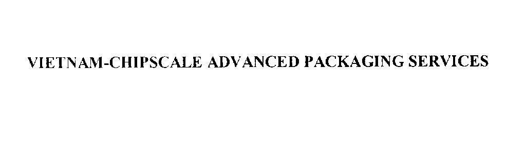 Mẫu nhãn hiệu VIETNAM-CHIPSCALE ADVANCED PACKAGING SERVICES