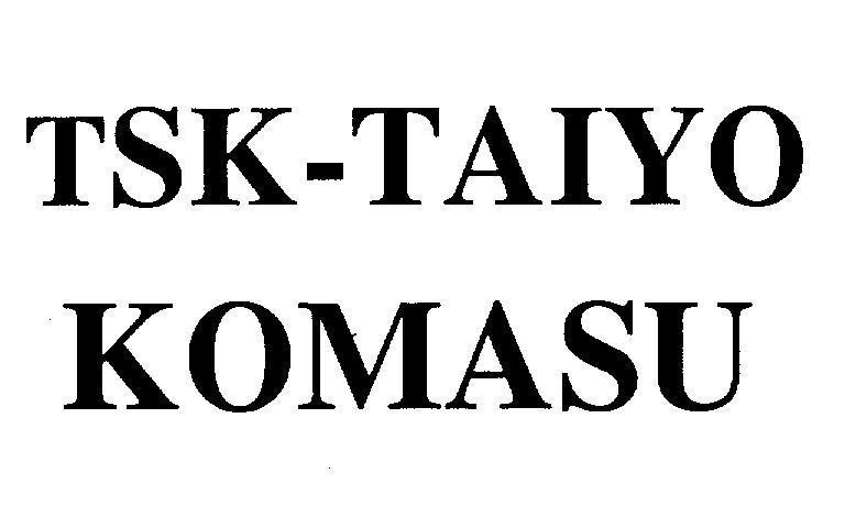 Mẫu nhãn hiệu TSK-TAIYO KOMASU