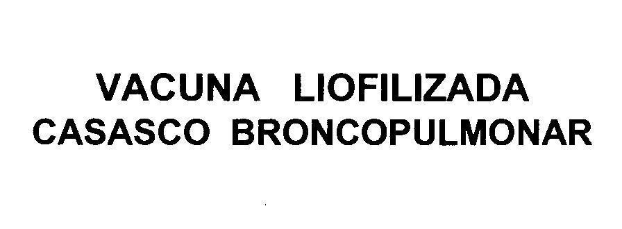 Mẫu nhãn hiệu VACUNA LIOFILIZADA CASASCO BRONCOPULMONAR