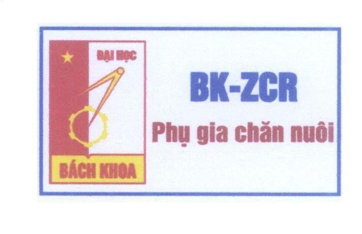 Mẫu nhãn hiệu Đại Học Bách Khoa BK-ZCR Phụ gia chăn nuôi