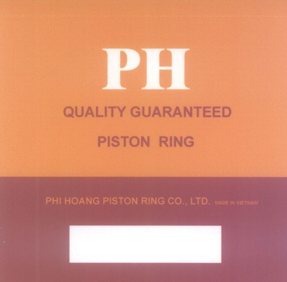 Mẫu nhãn hiệu PH QUALITY GUARANTEED PISTON RING PHIHOANG PISTON RING CO LTD MADE IN VIETNAM