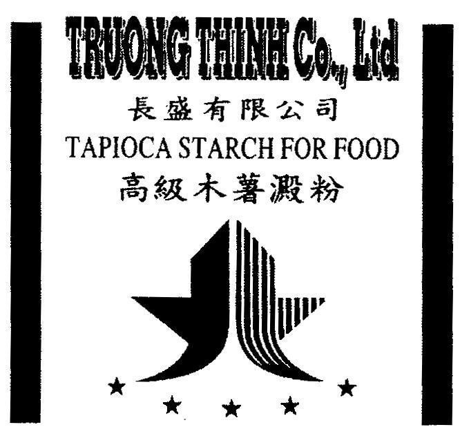 Mẫu nhãn hiệu TRUONG THINH Co.,Ltd TAPIOCA STARCH FOR FOOD [Chang Sheng You Xian Gong Shi:Công ty hữu hạn Trường Thịnh...] tt