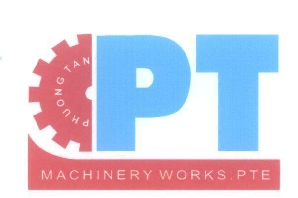 Mẫu nhãn hiệu PHUONG TAN PT MACHINERY WORKS.PTE