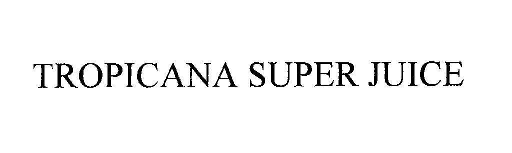 Mẫu nhãn hiệu TROPICANA SUPER JUICE