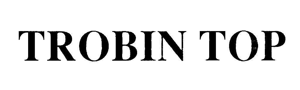 Mẫu nhãn hiệu TROBIN TOP