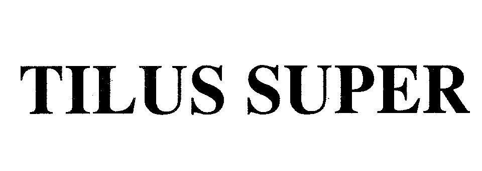 Mẫu nhãn hiệu TILUS SUPER
